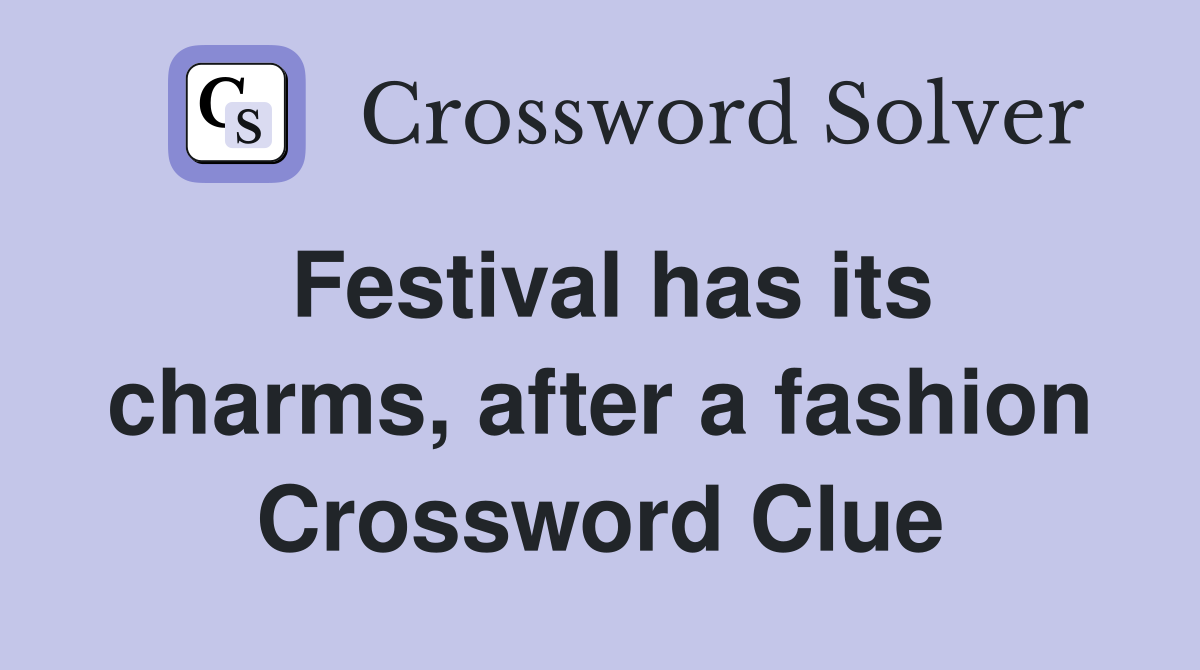 Festival has its charms, after a fashion Crossword Clue