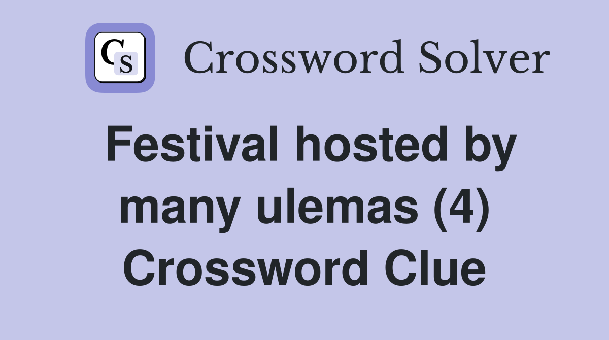 Festival hosted by many ulemas (4) Crossword Clue