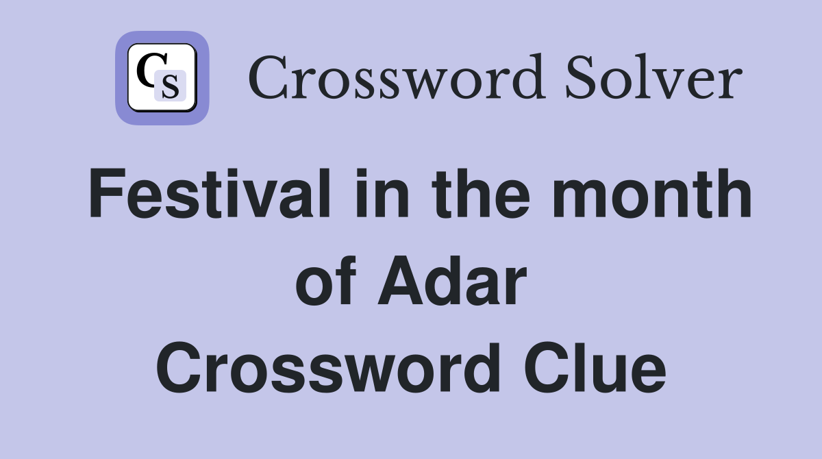 Festival in the month of Adar Crossword Clue