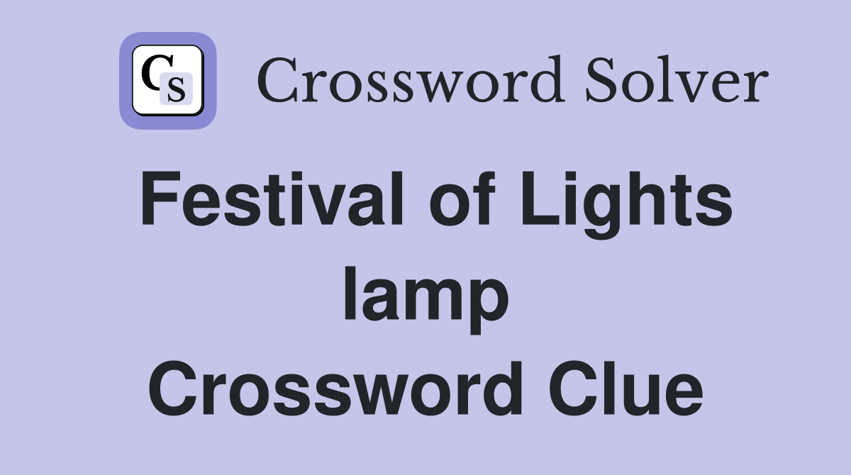 Festival of Lights lamp Crossword Clue