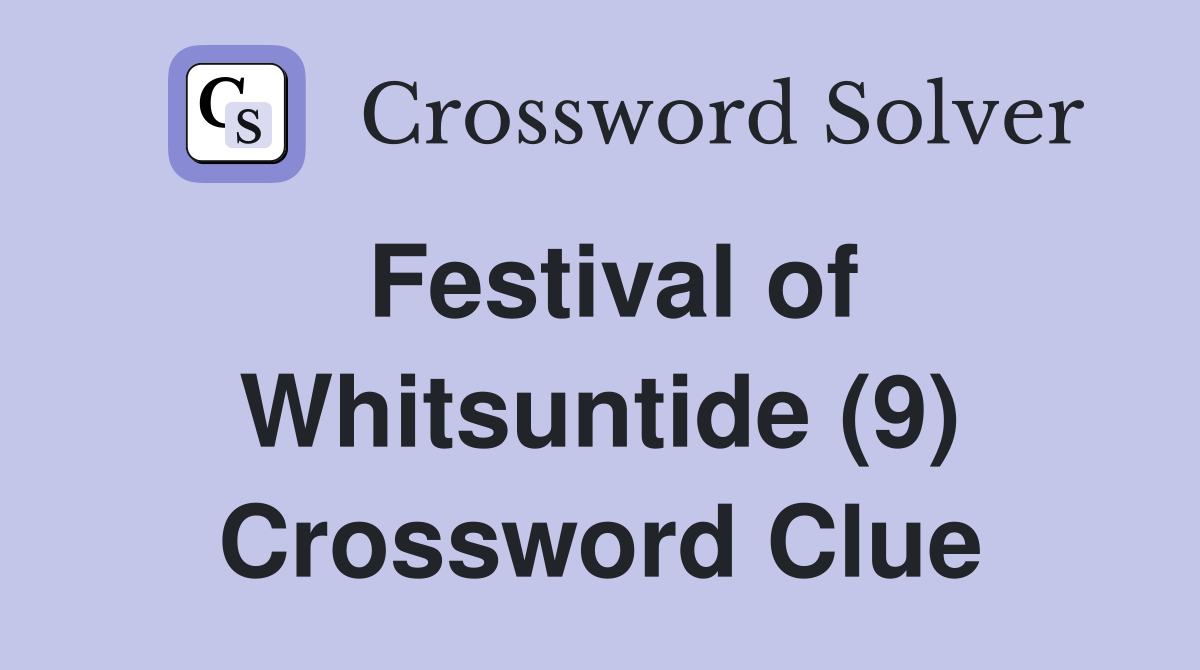 Festival of Whitsuntide (9) Crossword Clue
