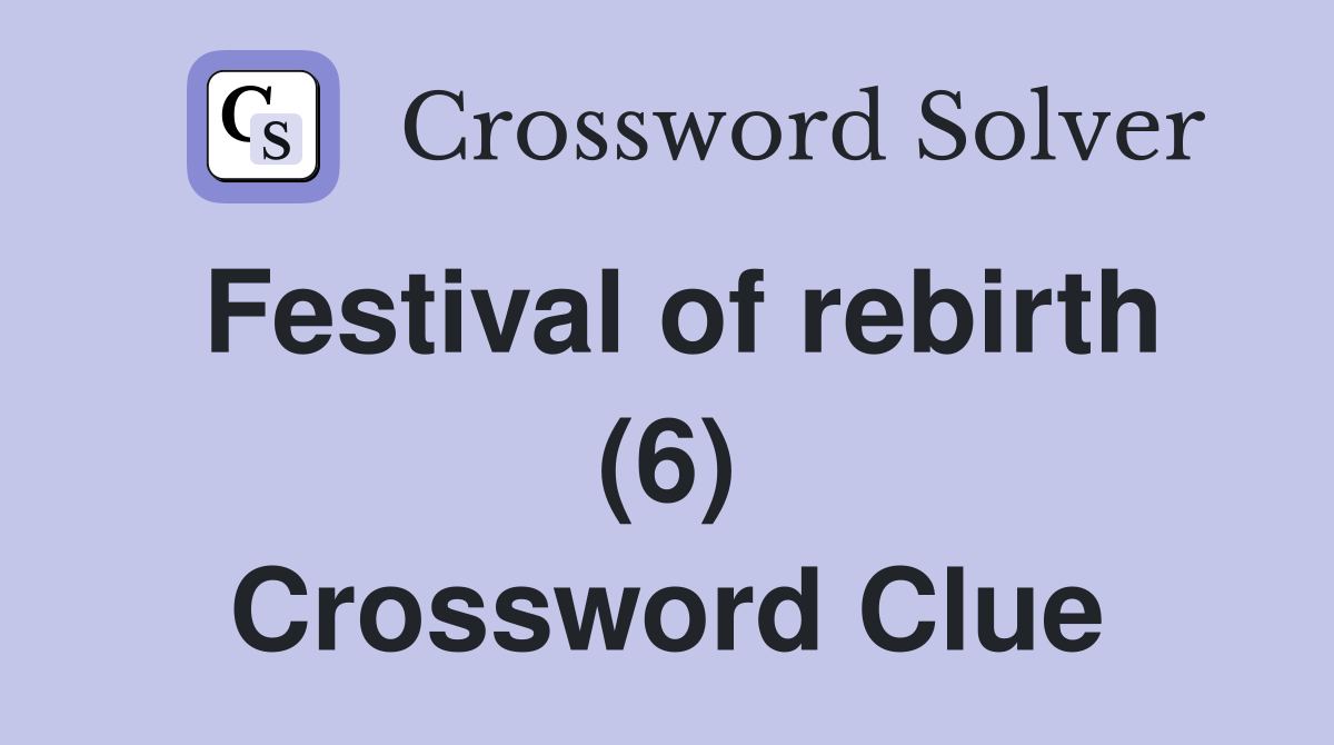 Festival of rebirth (6) Crossword Clue