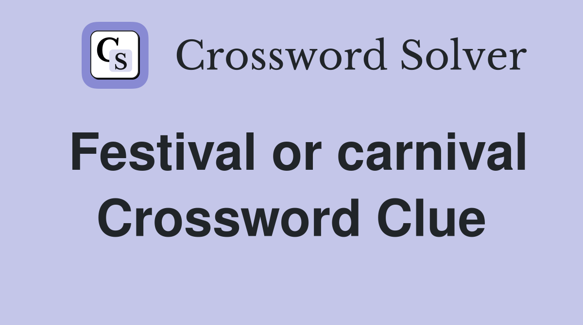 Festival or carnival Crossword Clue