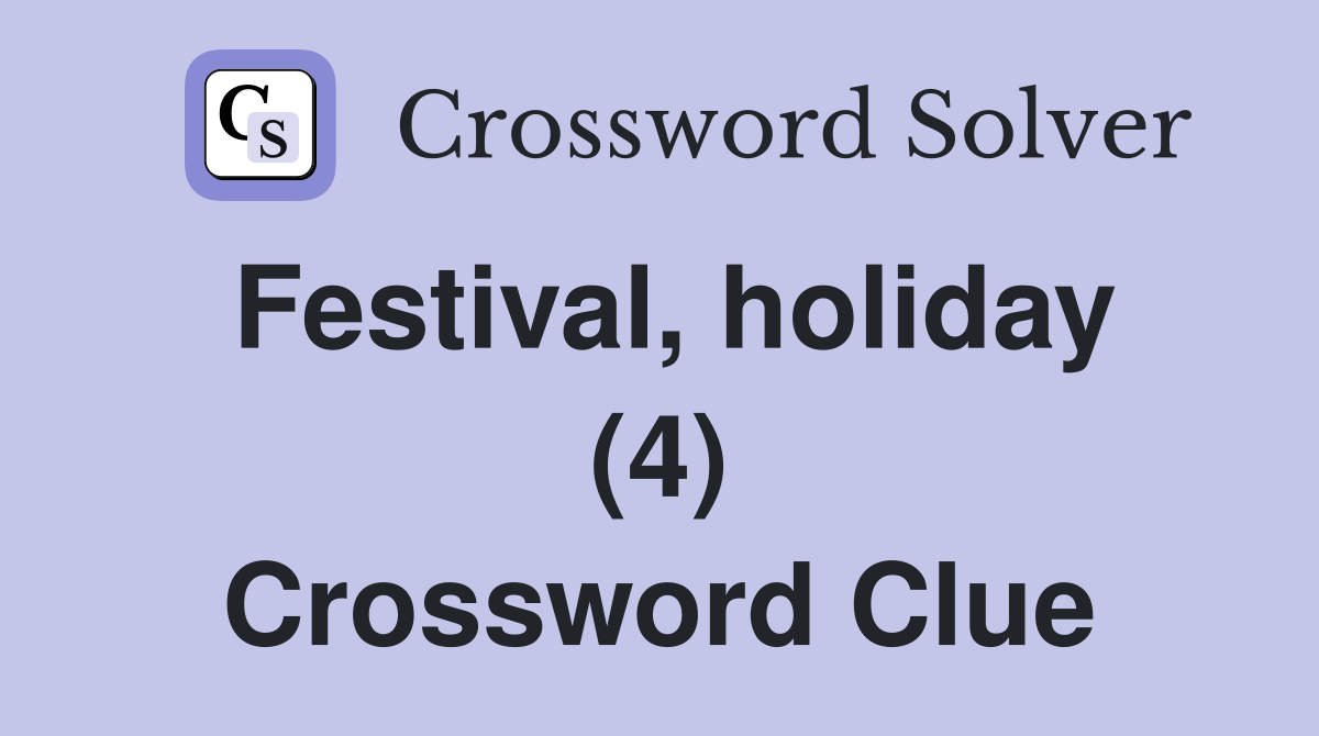 Festival, holiday (4) Crossword Clue