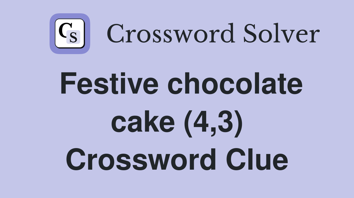 Festive chocolate cake (4,3) Crossword Clue