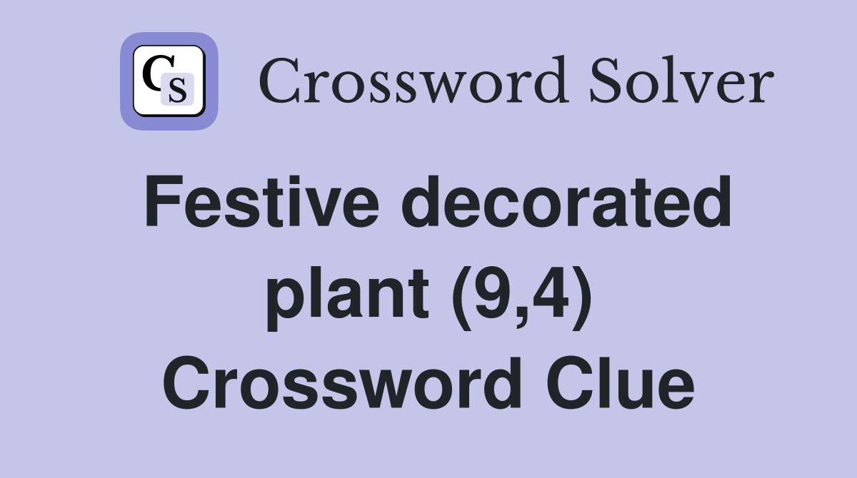 Festive decorated plant (9,4) Crossword Clue