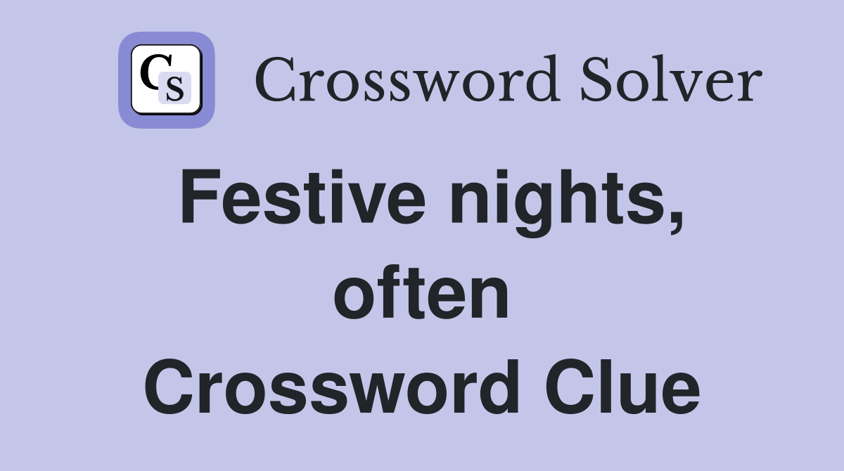 Festive nights, often Crossword Clue