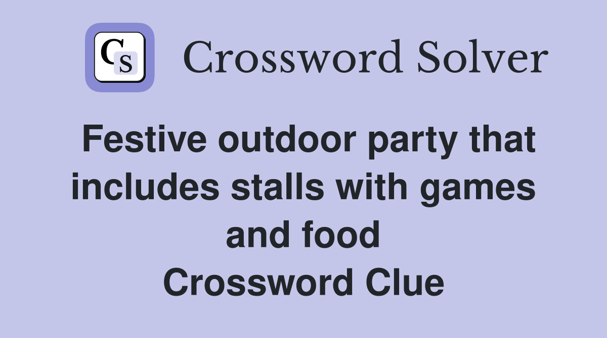 Festive outdoor party that includes stalls with games and food Crossword Clue