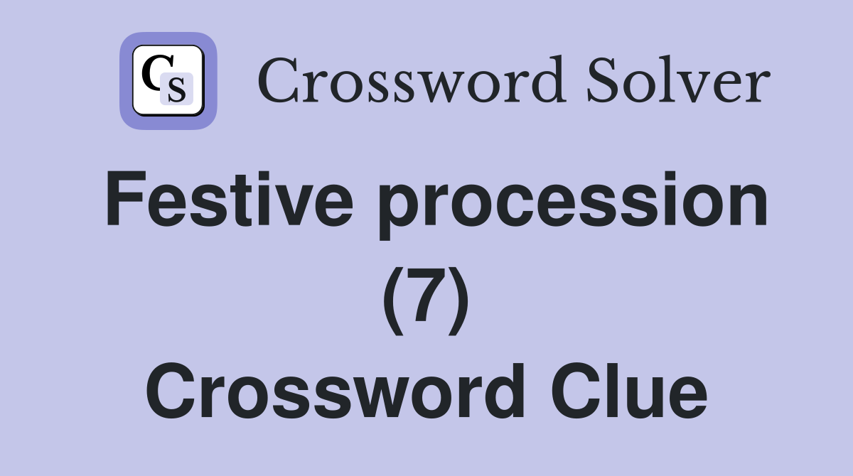 Festive procession (7) Crossword Clue