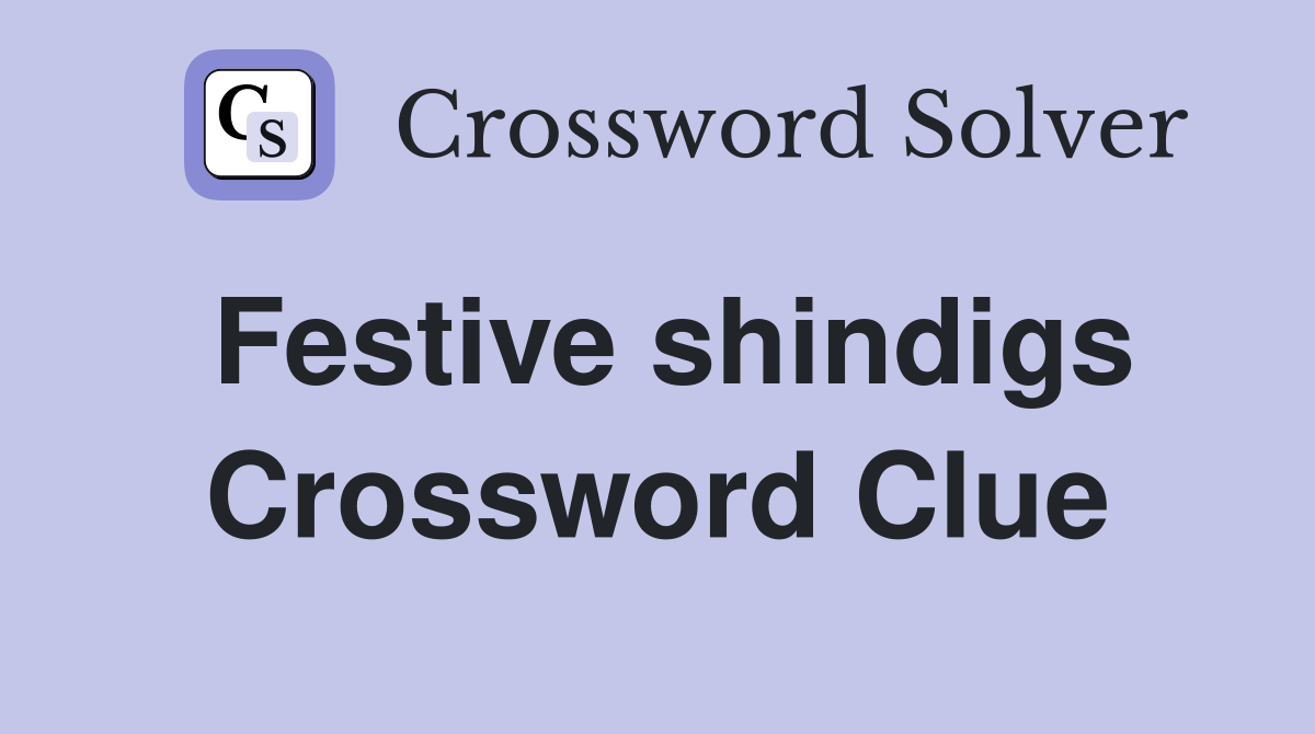 Festive shindigs Crossword Clue