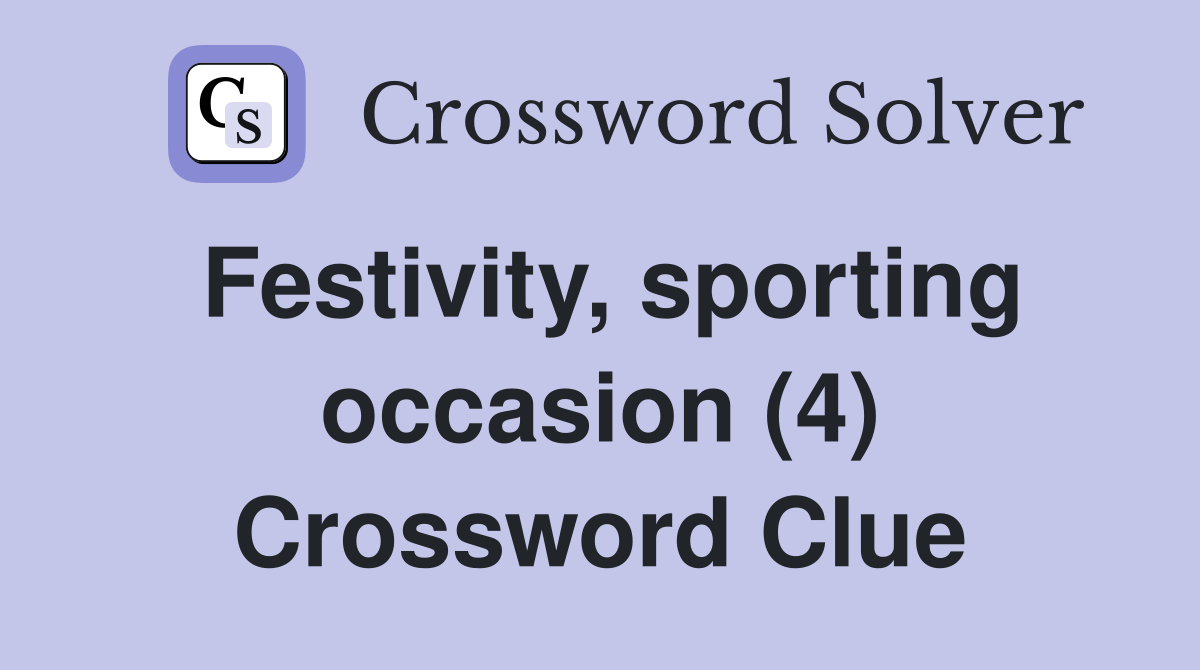 Festivity, sporting occasion (4) Crossword Clue
