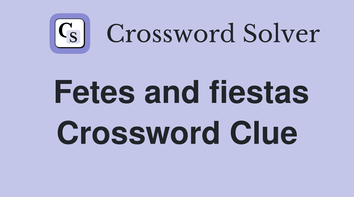Fetes and fiestas Crossword Clue