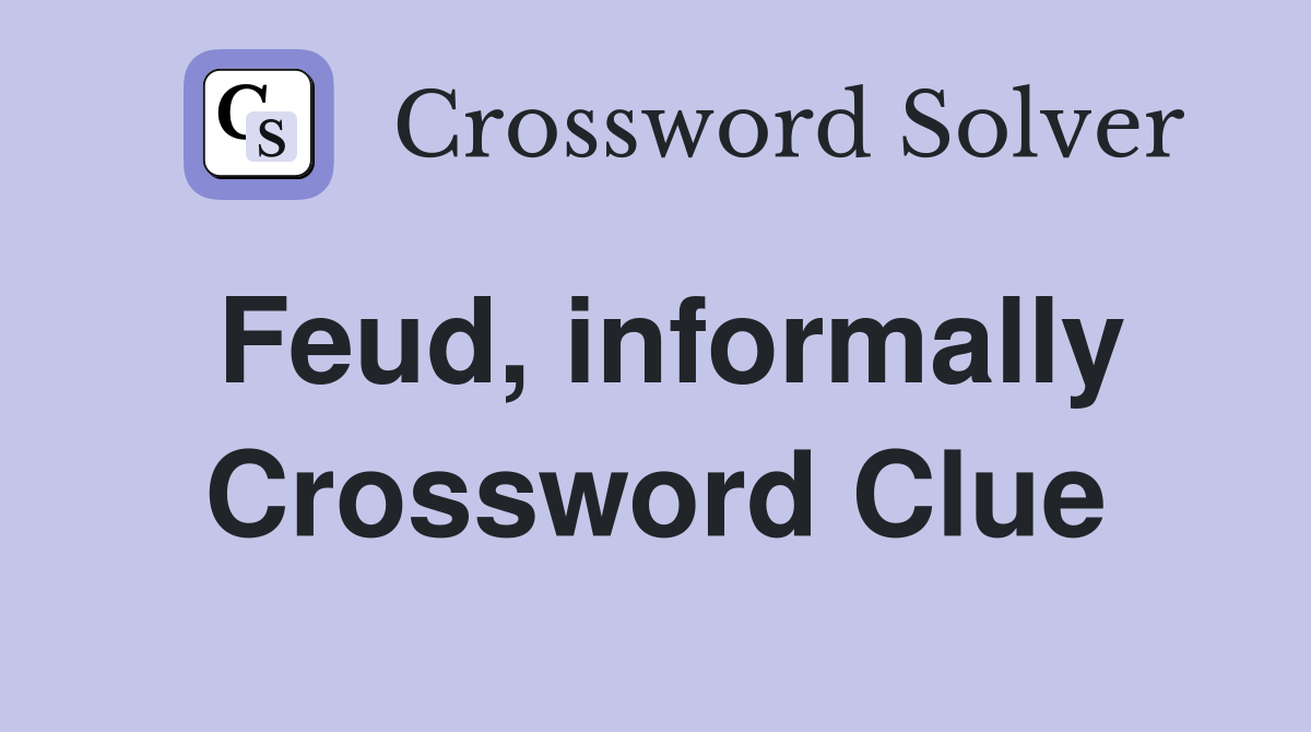 Feud, informally Crossword Clue