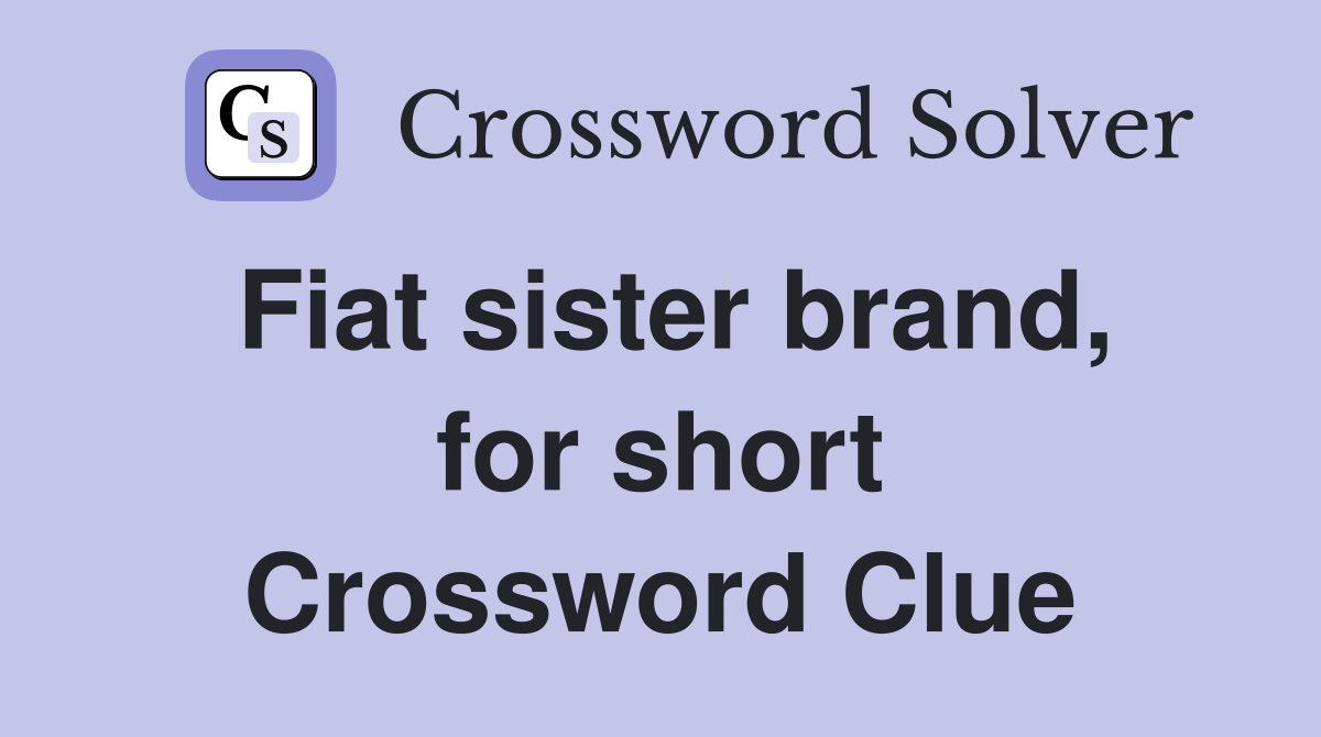 Fiat sister brand, for short Crossword Clue