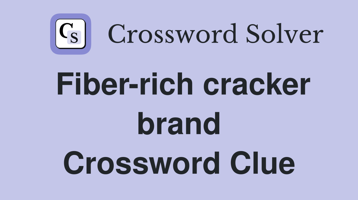Fiber-rich cracker brand Crossword Clue