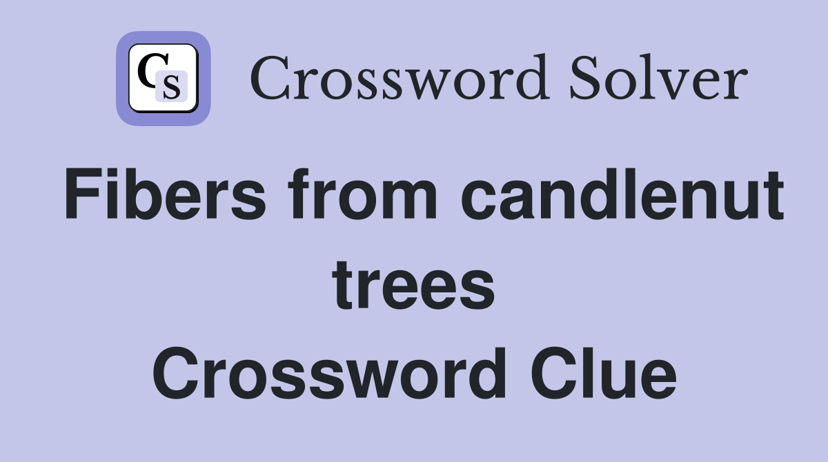 Fibers from candlenut trees Crossword Clue