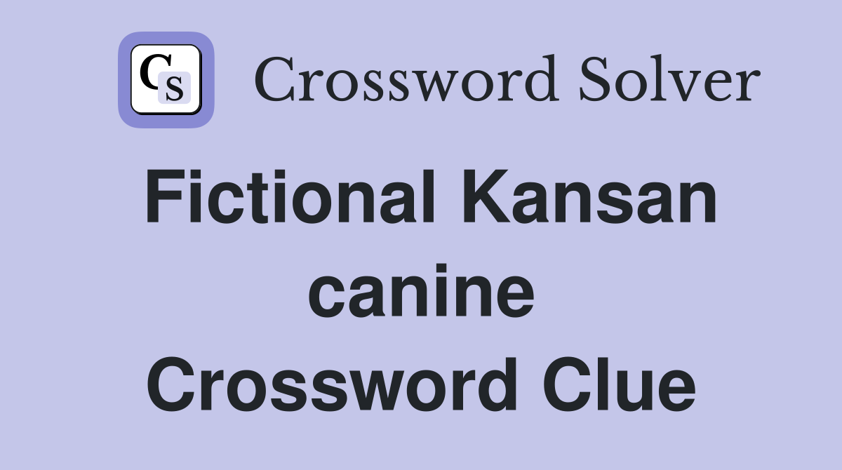 Fictional Kansan canine Crossword Clue