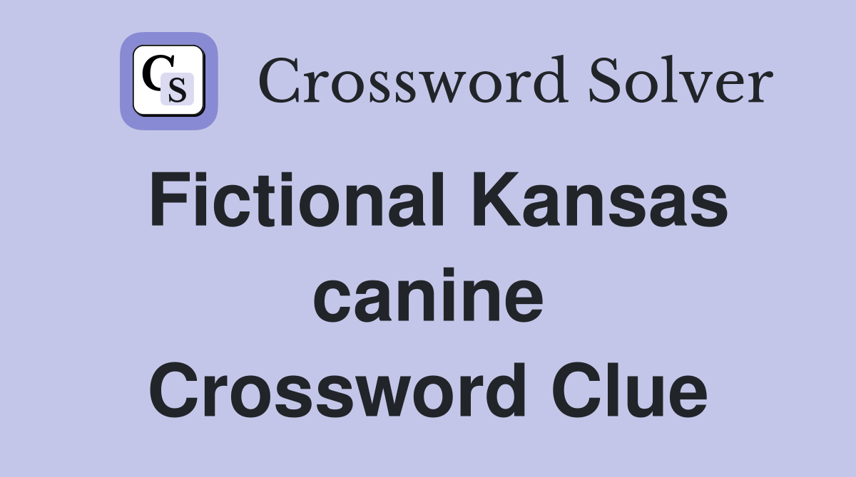 Fictional Kansas canine Crossword Clue