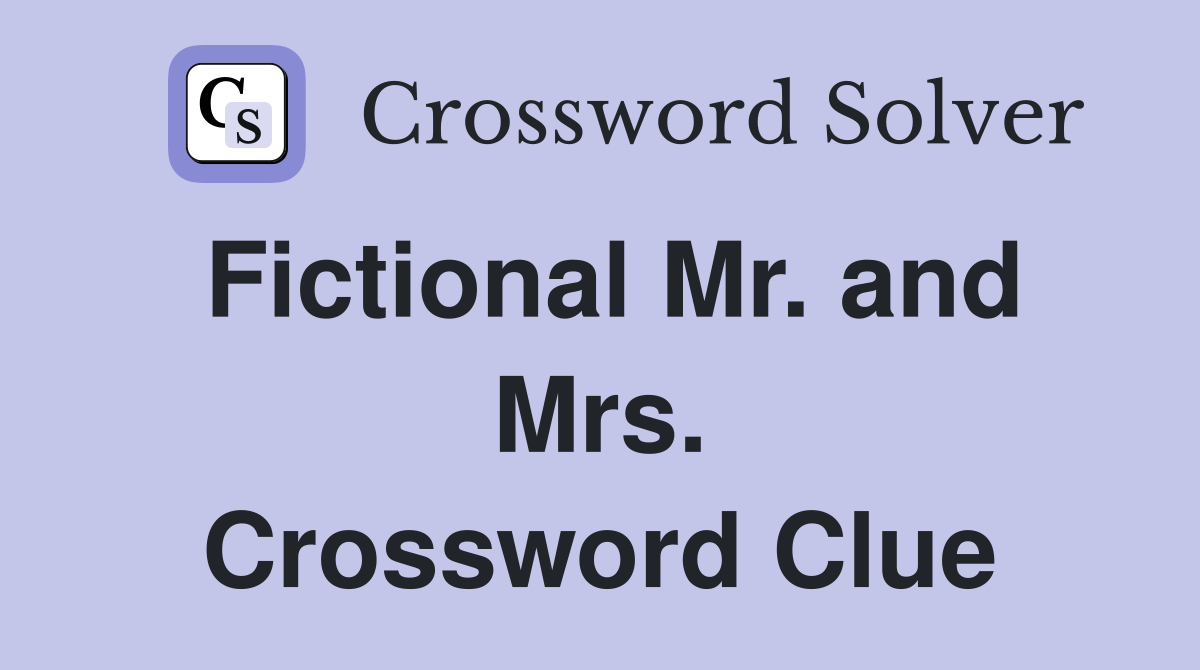 Fictional Mr. and Mrs. Crossword Clue