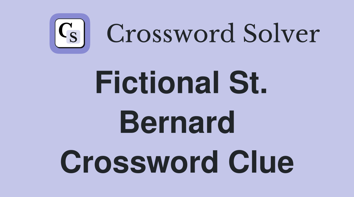Fictional St. Bernard Crossword Clue