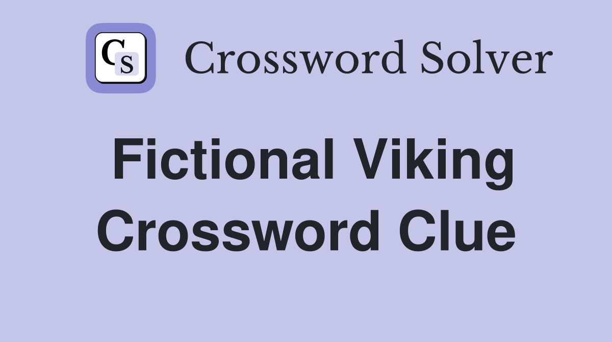 Fictional Viking Crossword Clue