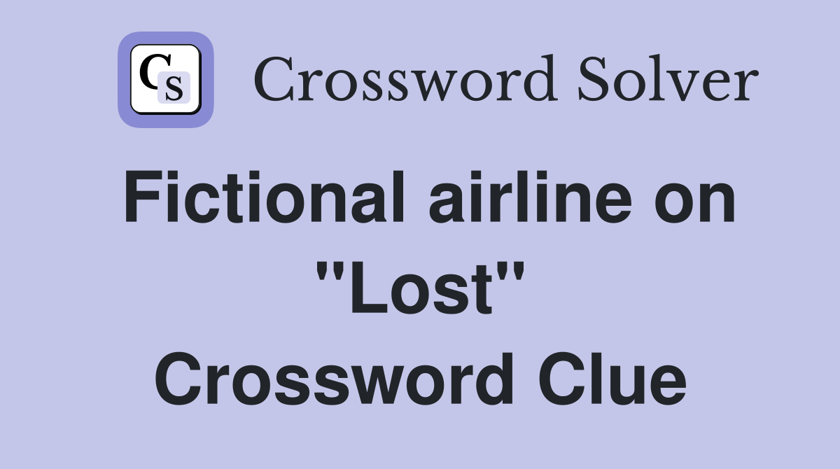 Fictional airline on "Lost" Crossword Clue