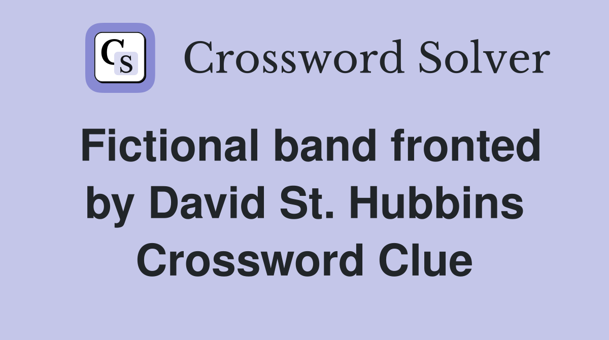 Fictional band fronted by David St. Hubbins Crossword Clue