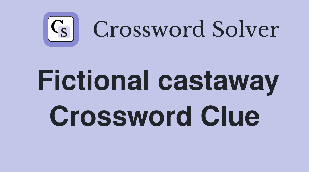 Fictional castaway Crossword Clue