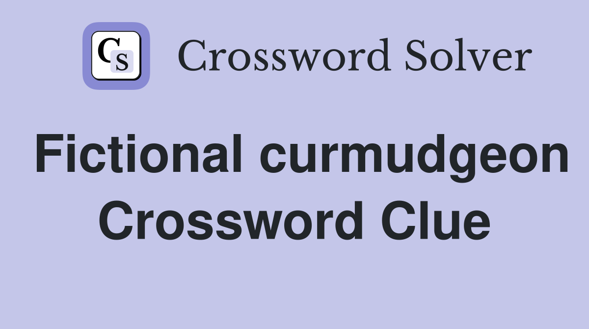 Fictional curmudgeon Crossword Clue