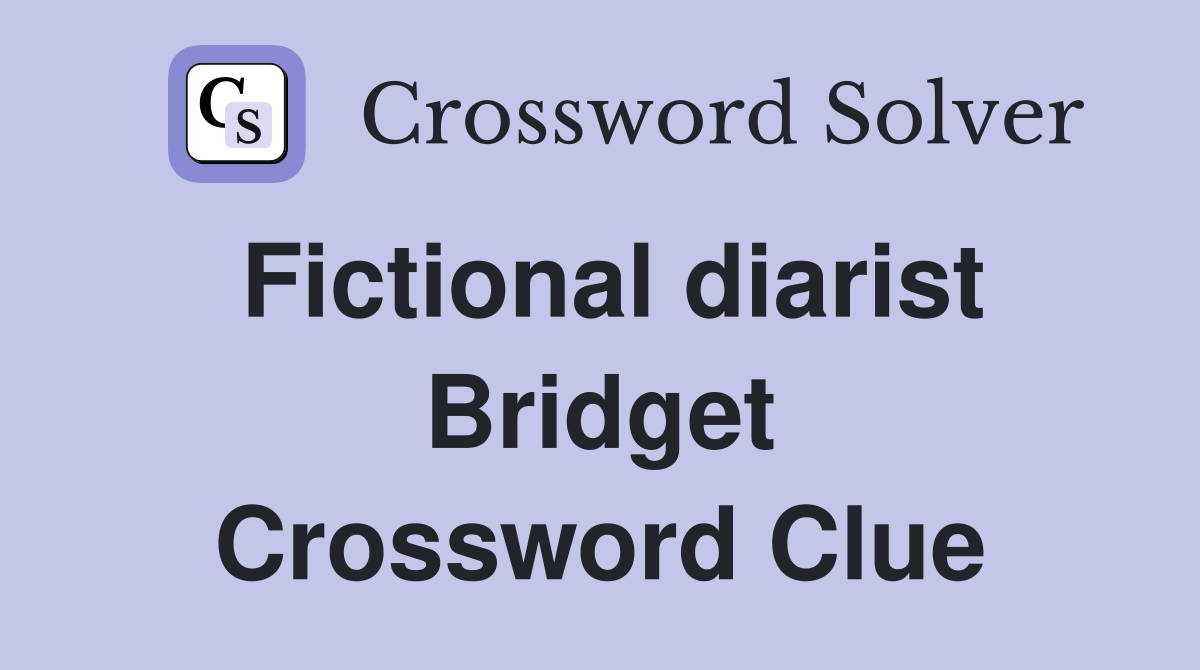 Fictional diarist Bridget Crossword Clue