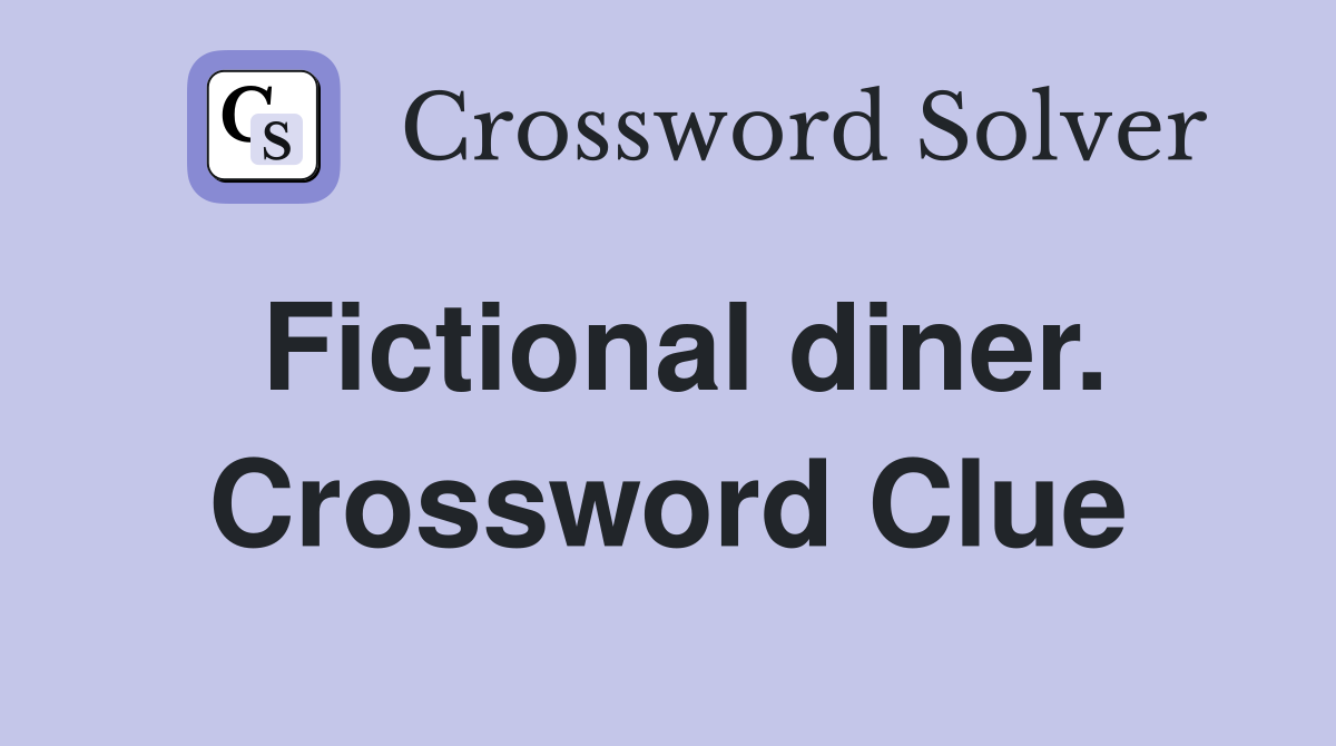 Fictional diner. Crossword Clue