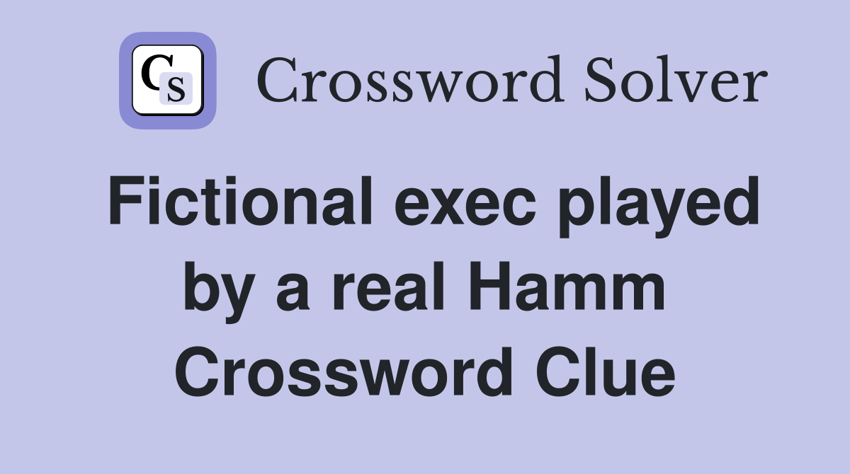 Fictional exec played by a real Hamm Crossword Clue
