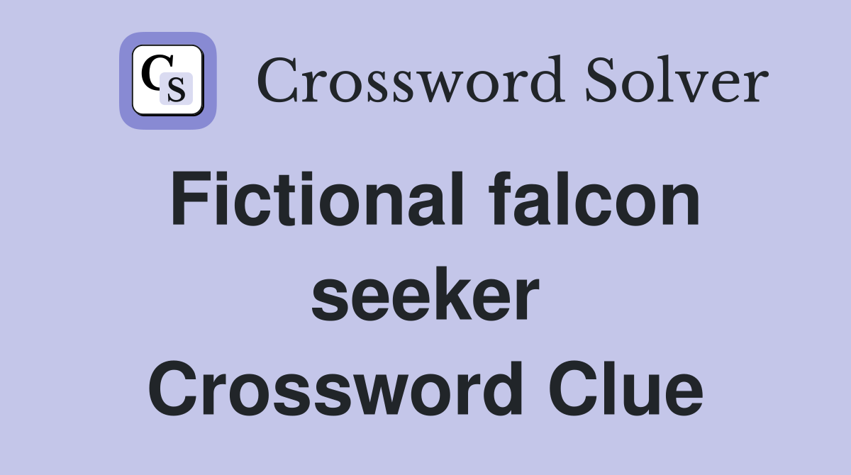 Fictional falcon seeker Crossword Clue