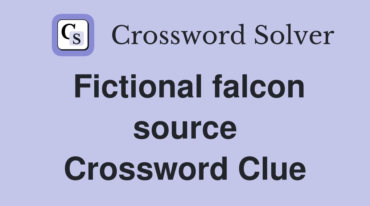 Fictional falcon source Crossword Clue