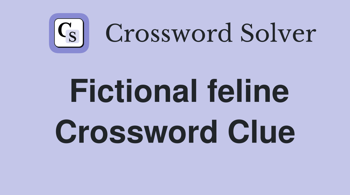 Fictional feline Crossword Clue