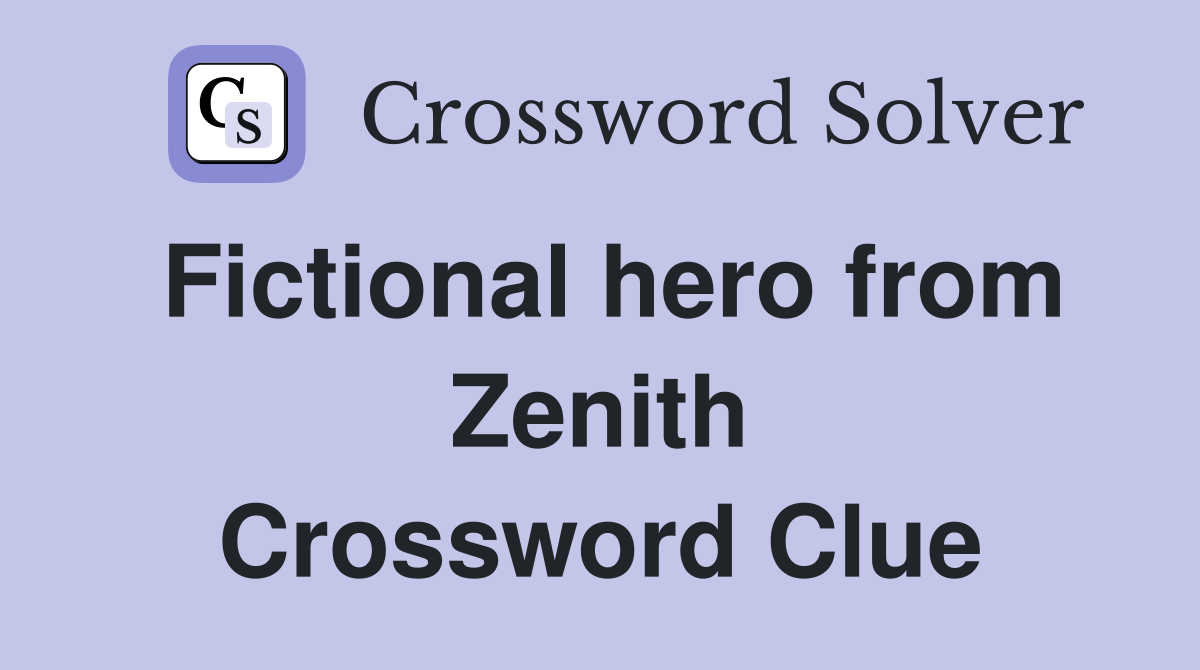 Fictional hero from Zenith Crossword Clue