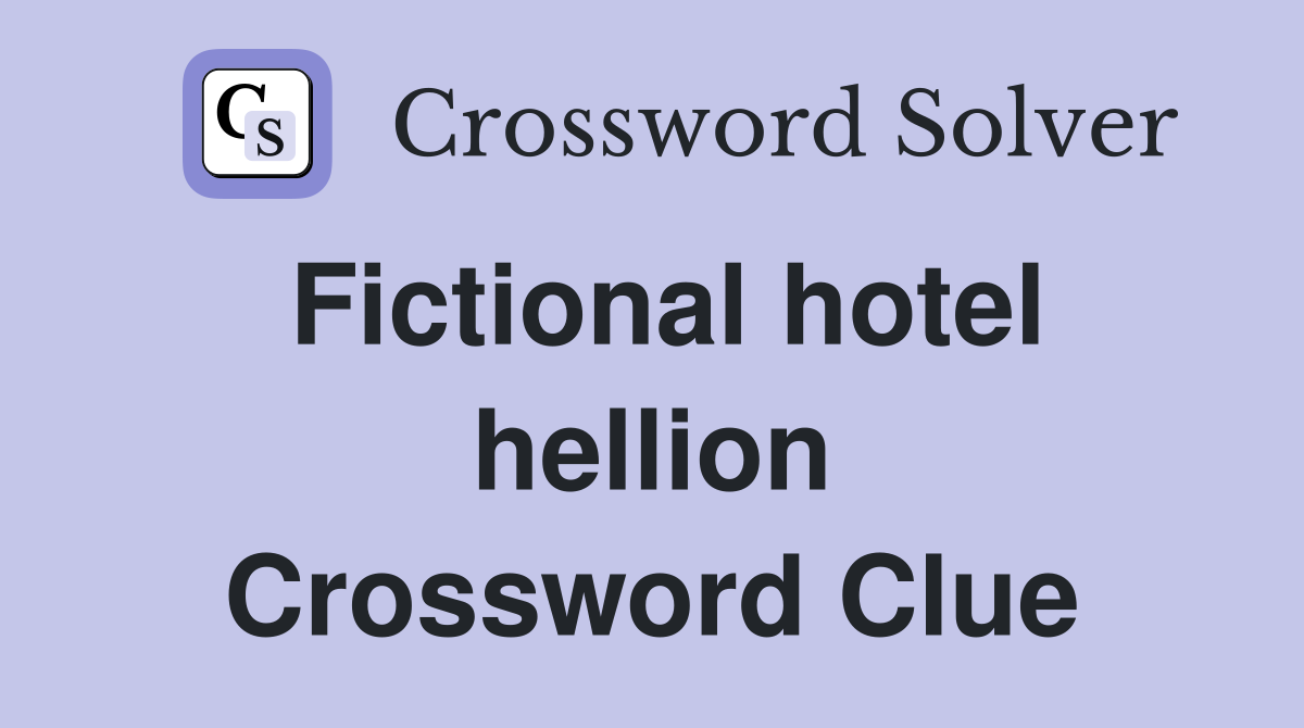 Fictional hotel hellion Crossword Clue
