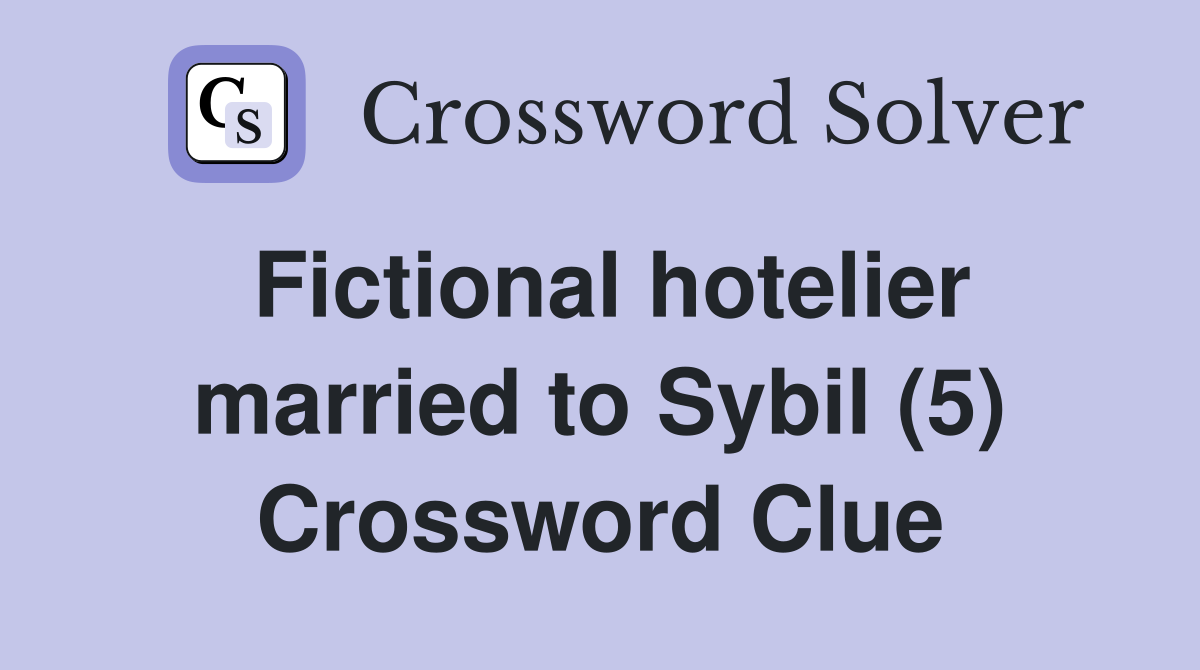 Fictional hotelier married to Sybil (5) Crossword Clue