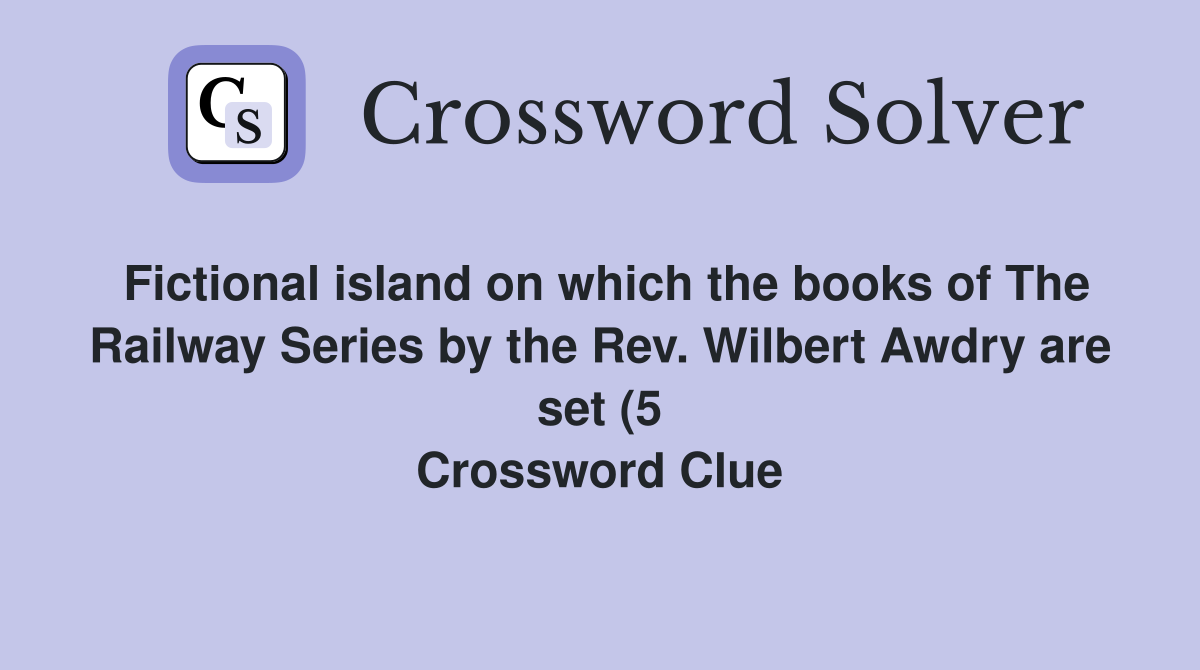 Fictional island on which the books of The Railway Series by the Rev Fictional island on which the books of The Railway Series by the Rev