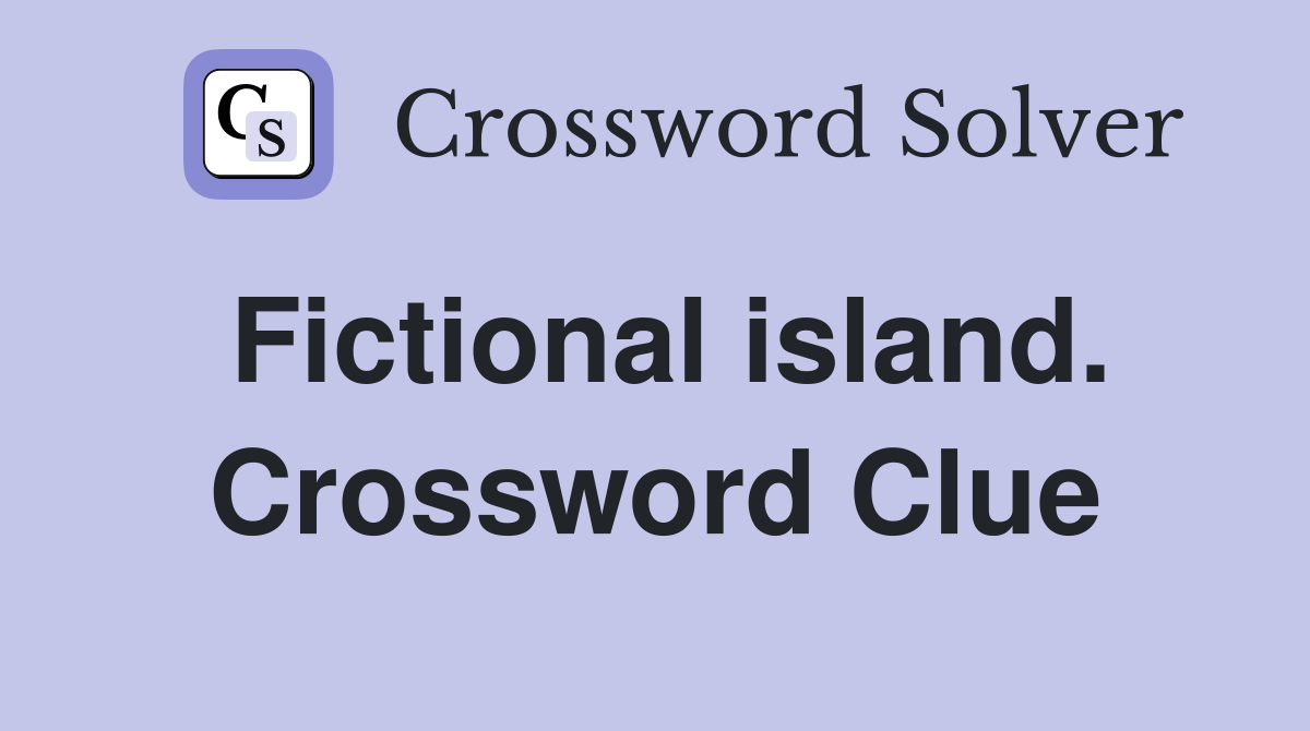 Fictional island. Crossword Clue