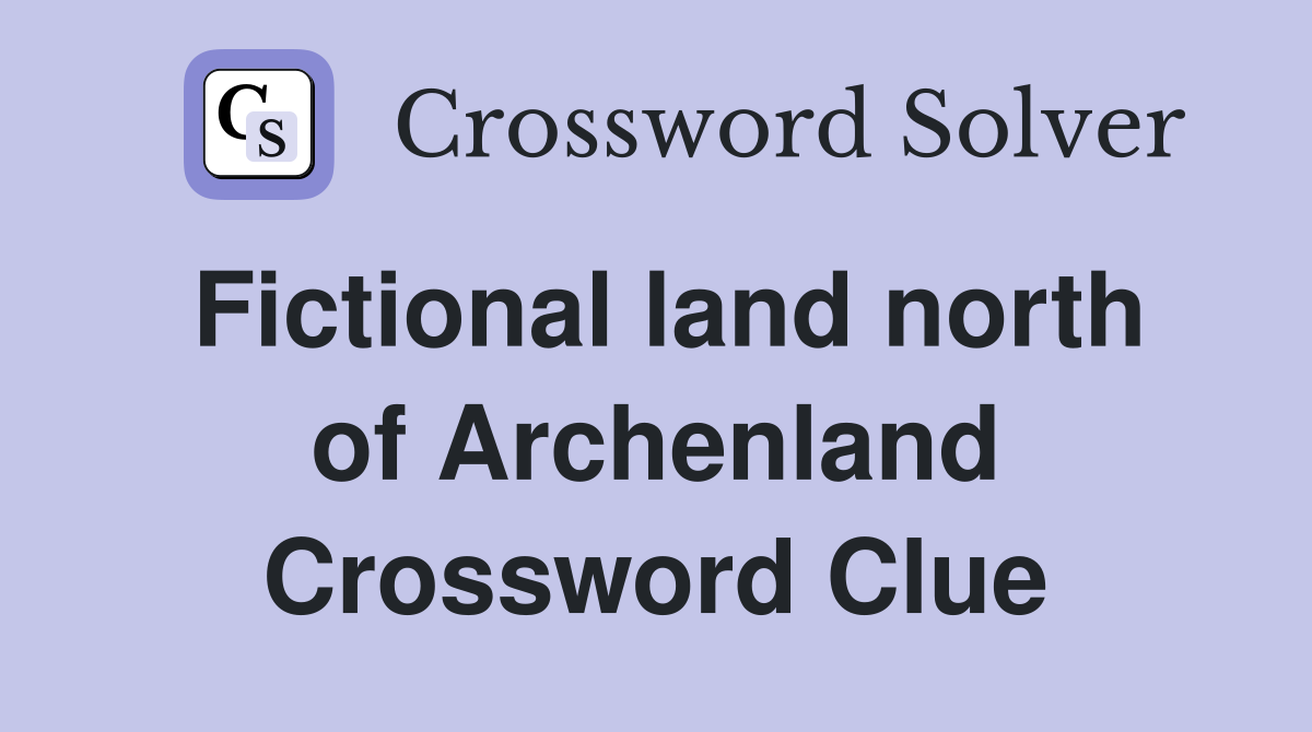 Fictional land north of Archenland Crossword Clue