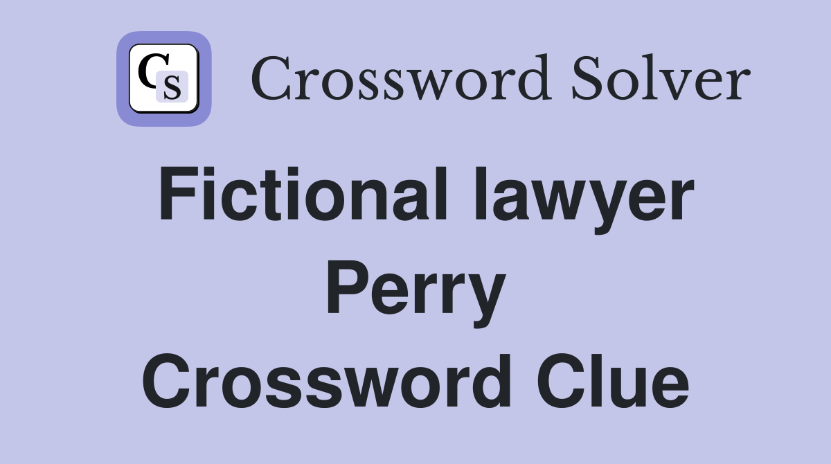 Fictional lawyer Perry Crossword Clue