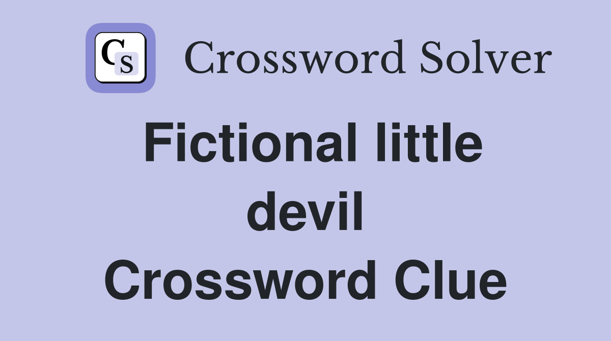 Fictional little devil Crossword Clue