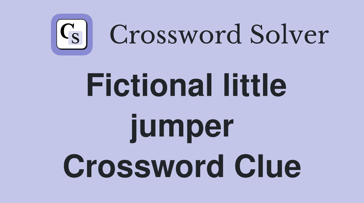 Fictional little jumper Crossword Clue