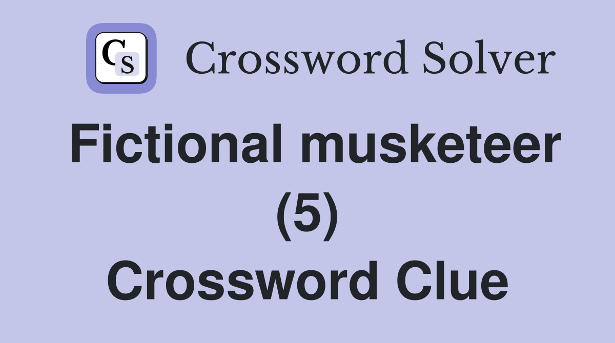 Fictional musketeer (5) Crossword Clue