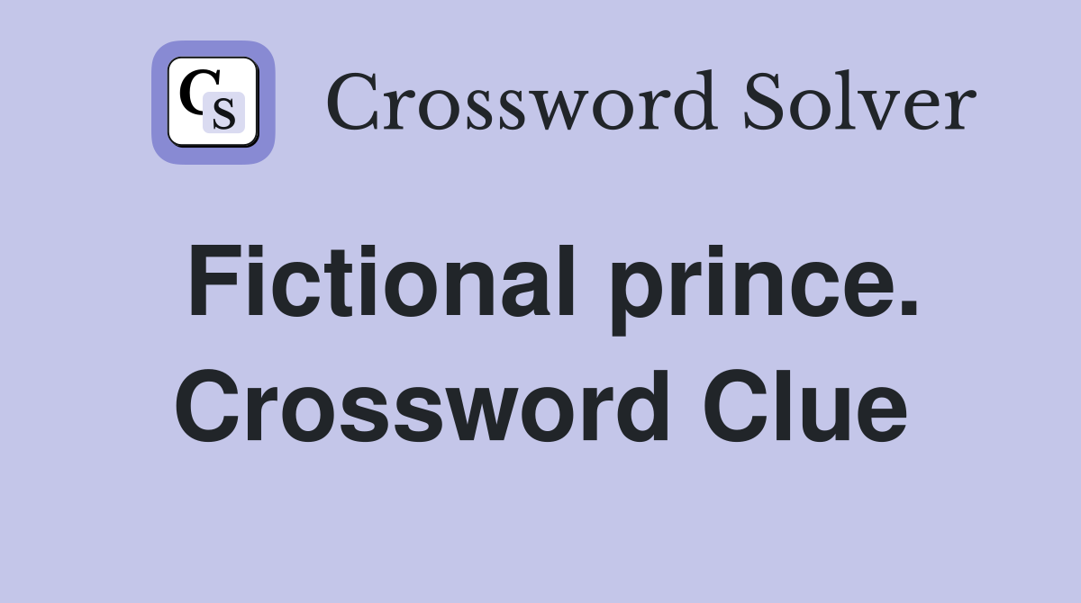 Fictional prince. Crossword Clue