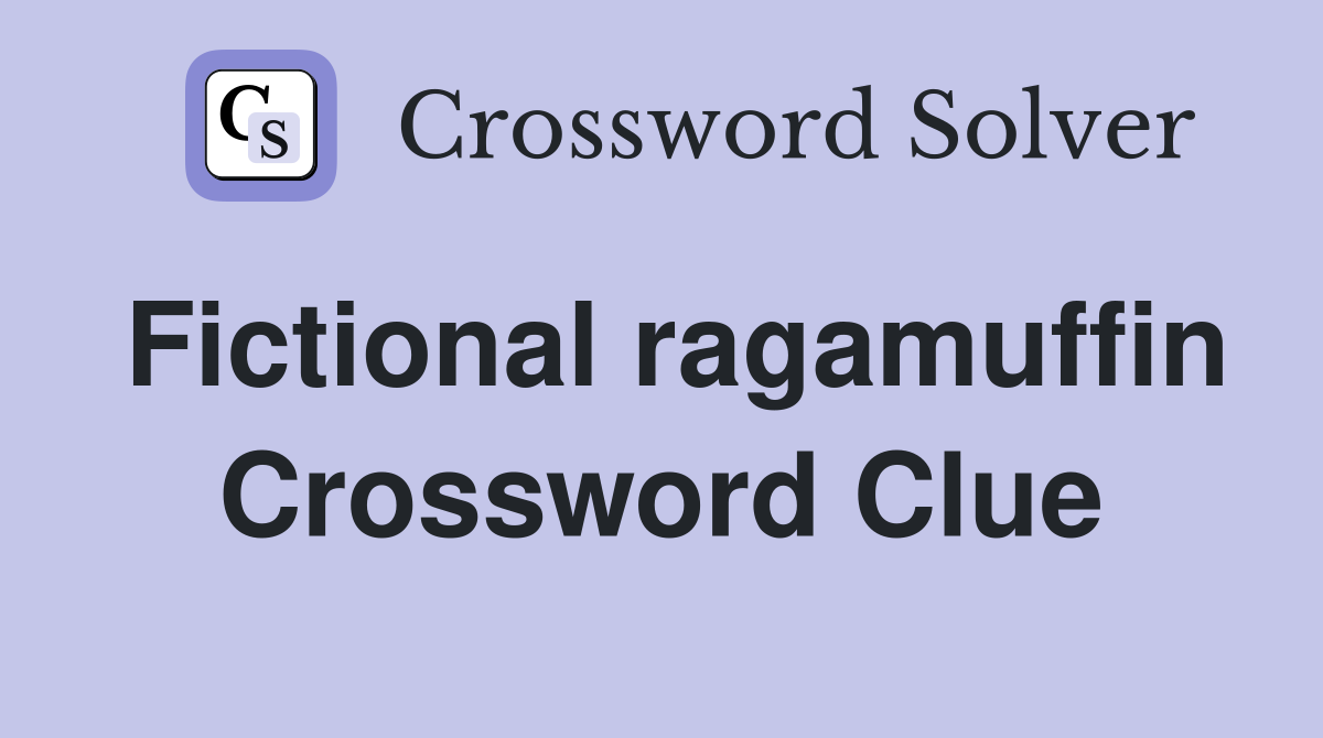 Fictional ragamuffin Crossword Clue