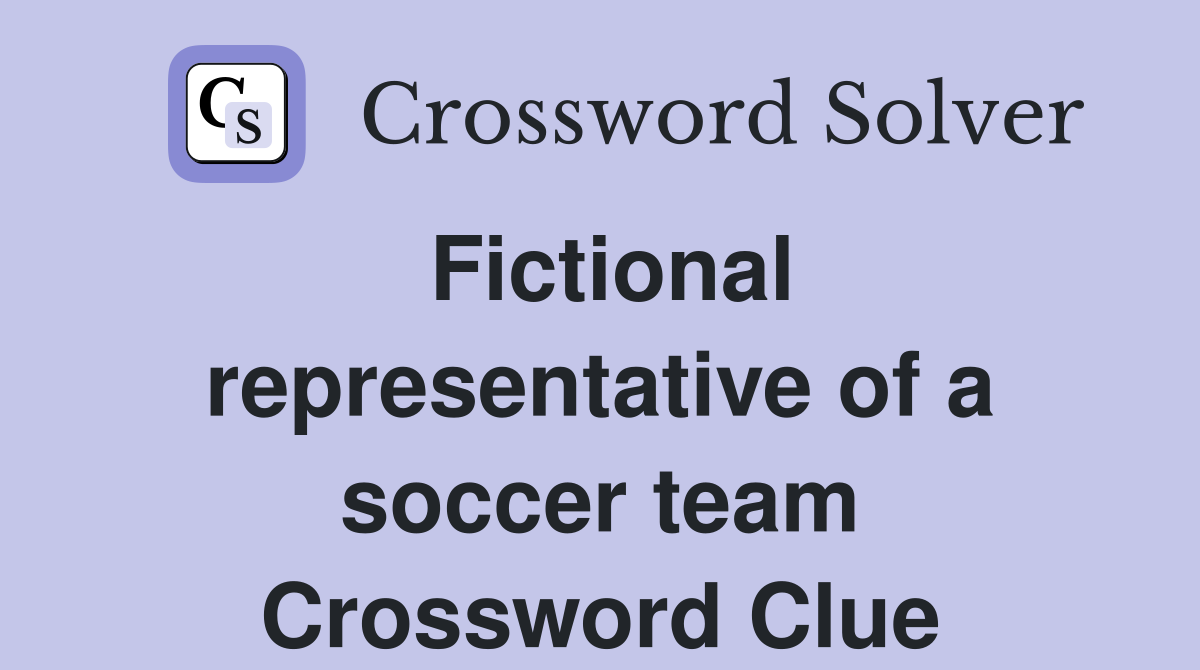 Fictional representative of a soccer team Crossword Clue