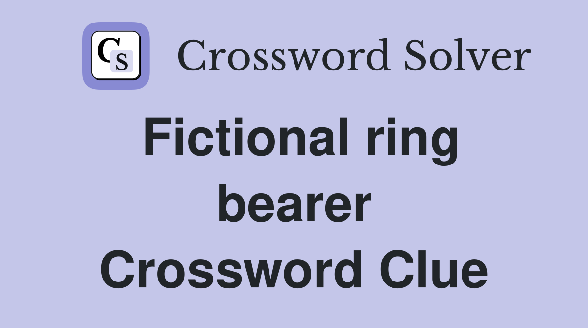 Fictional ring bearer Crossword Clue