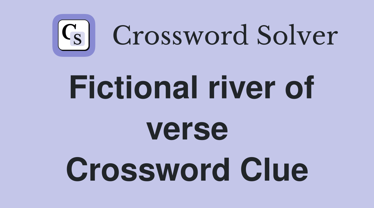 Fictional river of verse Crossword Clue